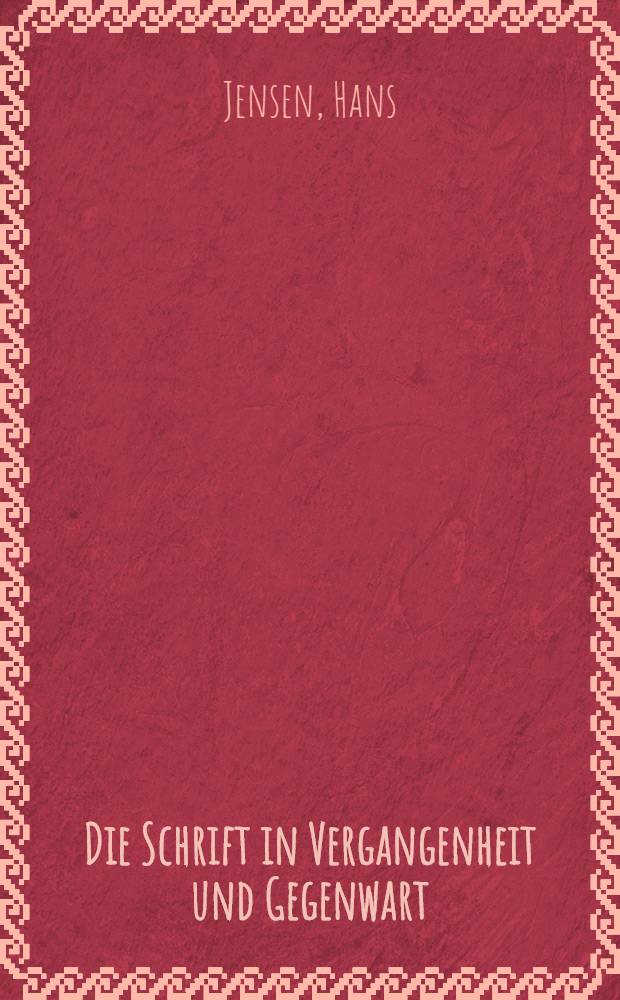 Die Schrift in Vergangenheit und Gegenwart