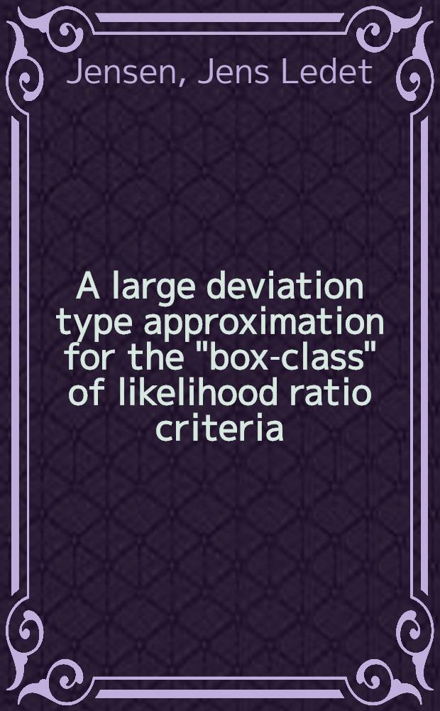 A large deviation type approximation for the "box-class" of likelihood ratio criteria