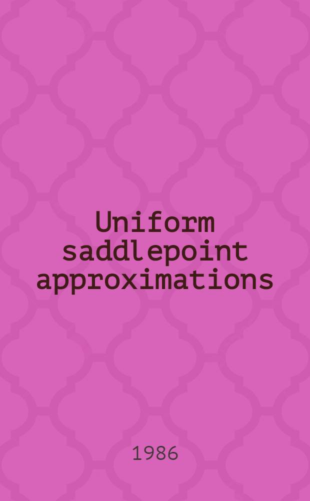 Uniform saddlepoint approximations