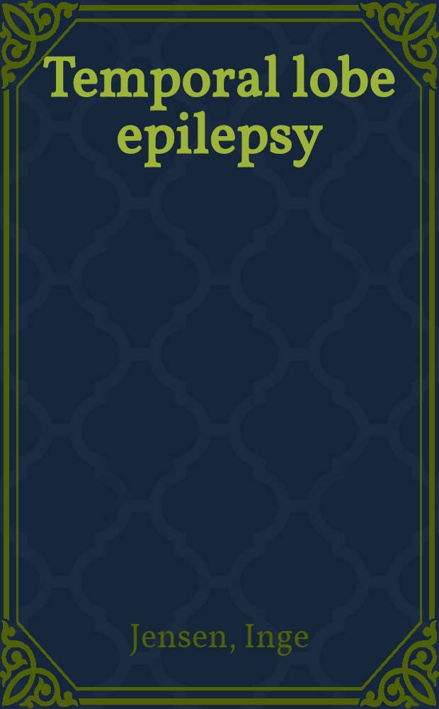 Temporal lobe epilepsy : With spec. ref. to surgical results, neuropathology, a. social conditions : A thesis