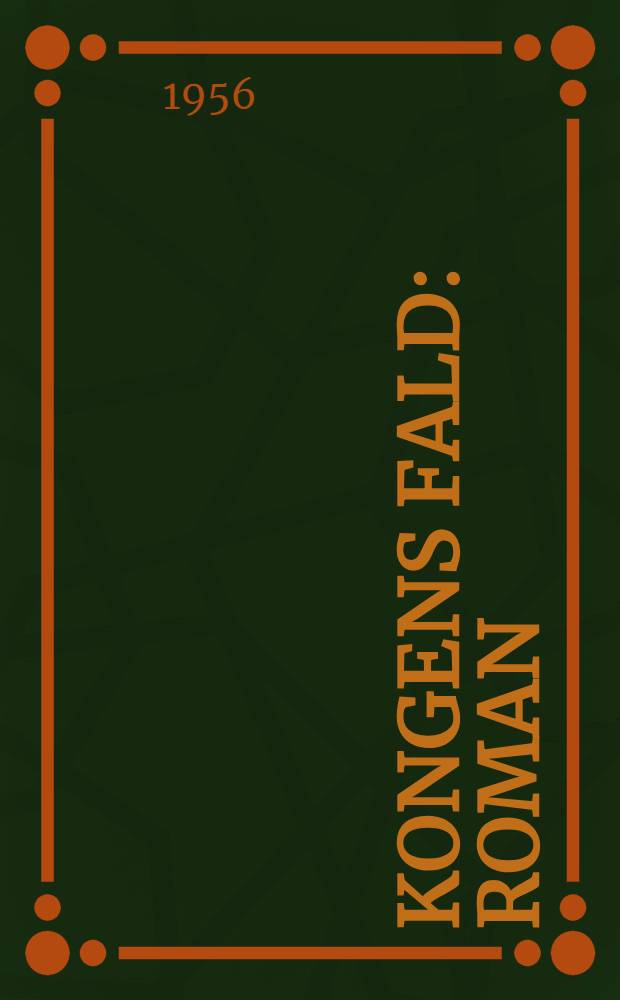 Kongens fald : Roman