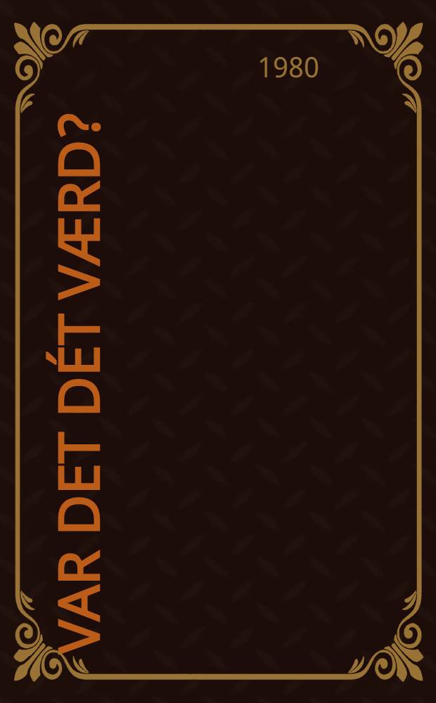 Var det dét værd?