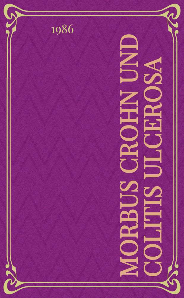 Morbus Crohn und Colitis ulcerosa : Hinweise u. Ratschl&auml;ge f&uuml;r Patienten