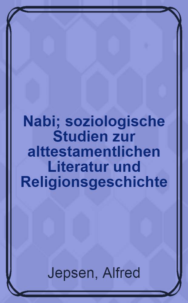 Nabi; soziologische Studien zur alttestamentlichen Literatur und Religionsgeschichte