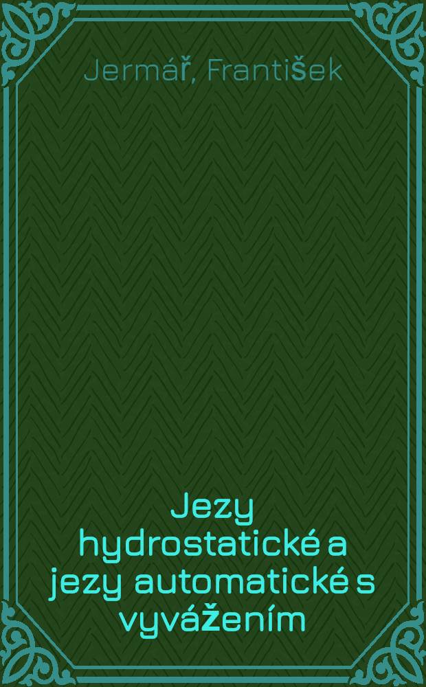 Jezy hydrostatické a jezy automatické s vyvážením