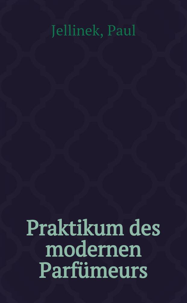 Praktikum des modernen Parfümeurs