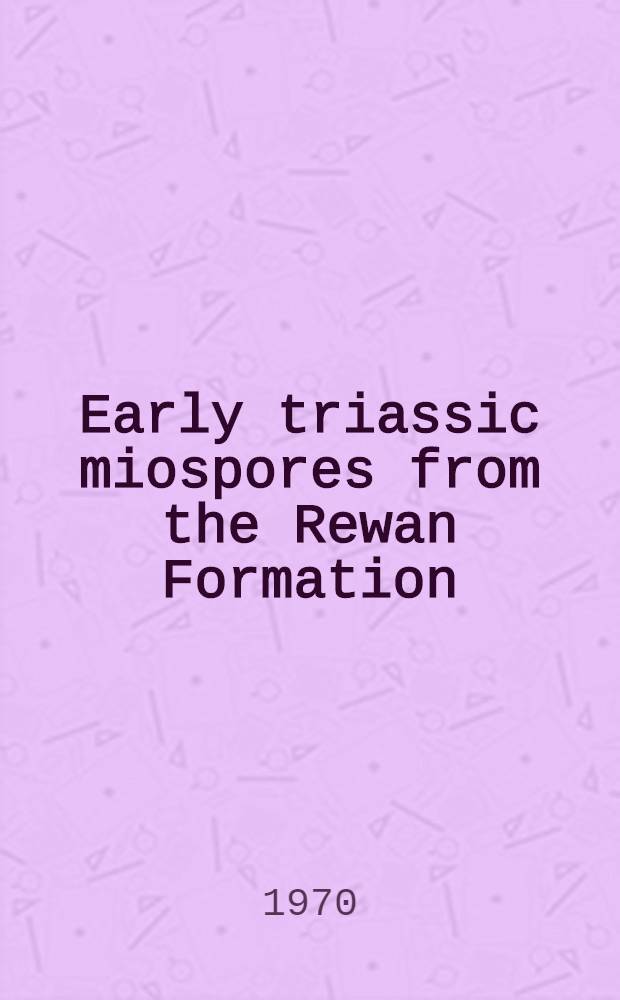 Early triassic miospores from the Rewan Formation