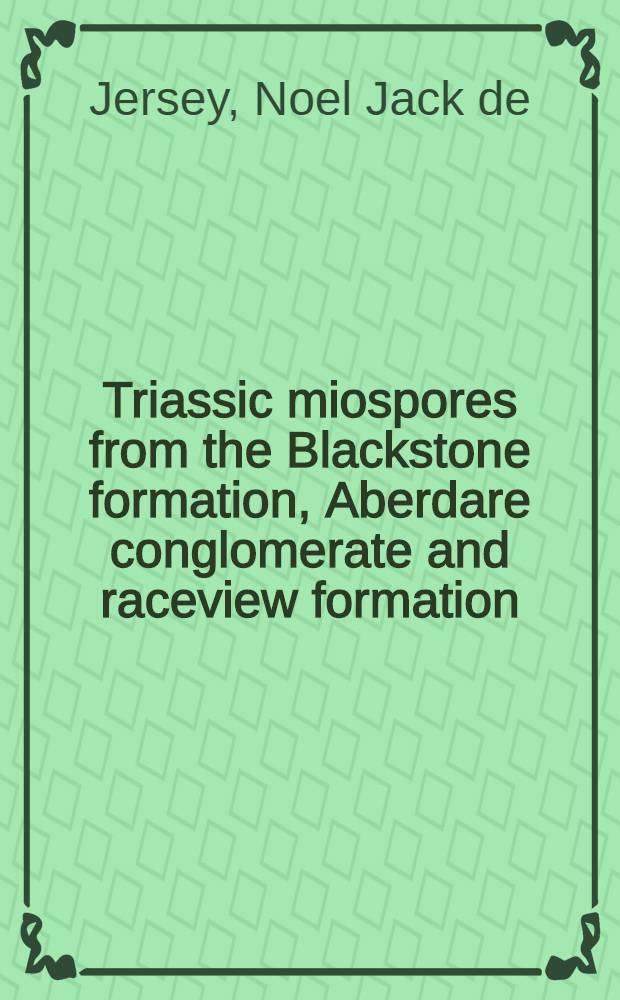 Triassic miospores from the Blackstone formation, Aberdare conglomerate and raceview formation