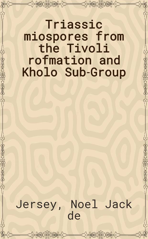 Triassic miospores from the Tivoli rofmation and Kholo Sub-Group