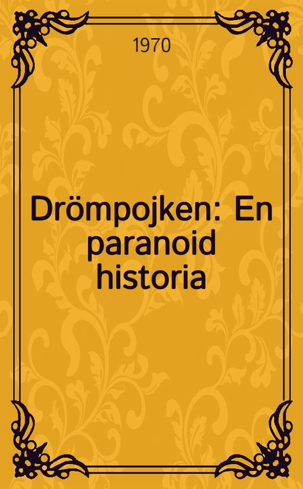 Drömpojken : En paranoid historia : Roman