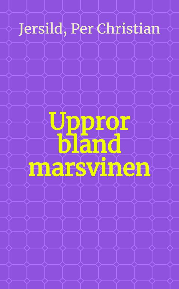Uppror bland marsvinen