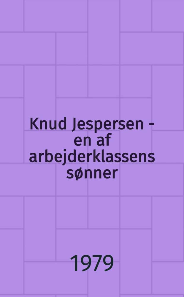 Knud Jespersen - en af arbejderklassens sønner : Udvalgte taler of art