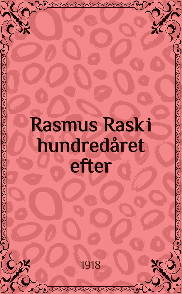 Rasmus Rask i hundredåret efter : Hans Hovedværk