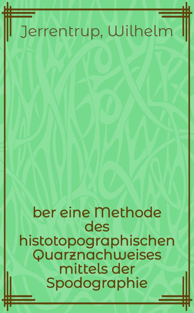 Über eine Methode des histotopographischen Quarznachweises mittels der Spodographie : Inaug.-Diss. ... der Univ. des Saarlandes