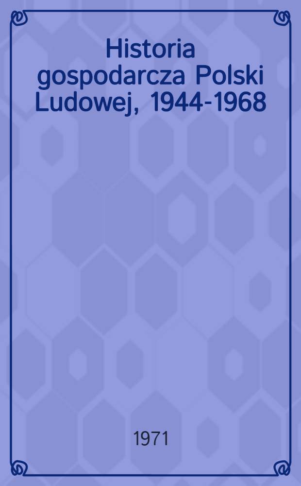 Historia gospodarcza Polski Ludowej, 1944-1968