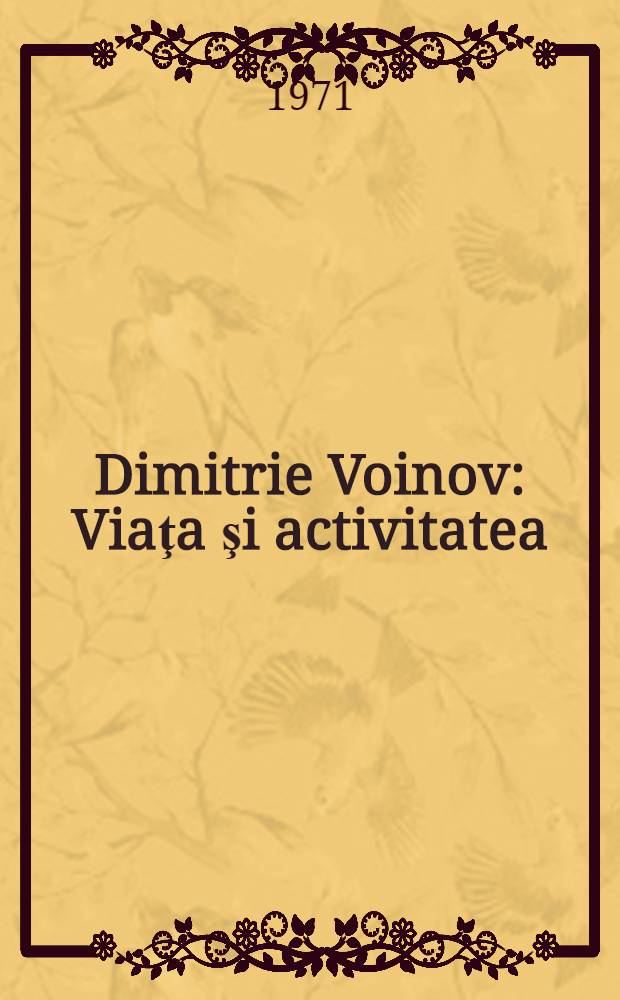 Dimitrie Voinov : Viaţa şi activitatea