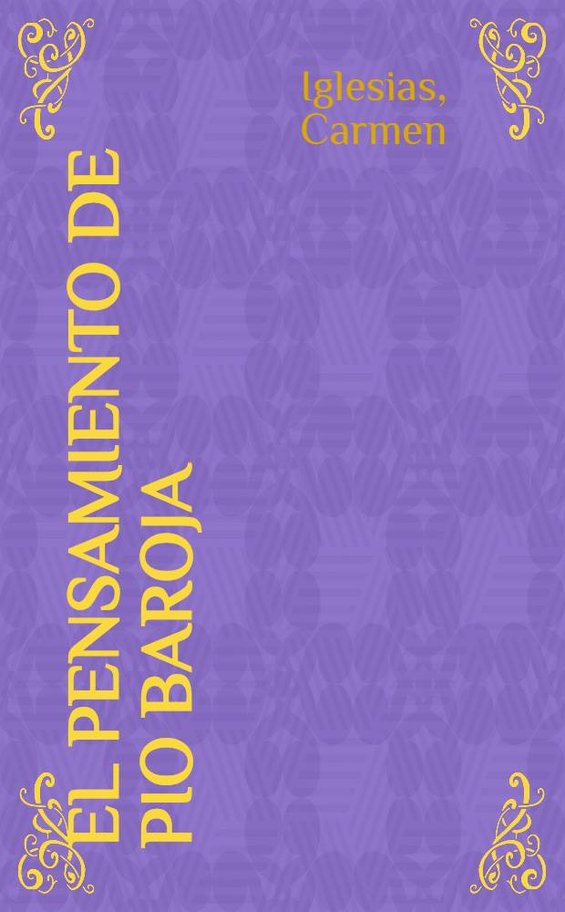 El pensamiento de Pio Baroja : Ideas centrales