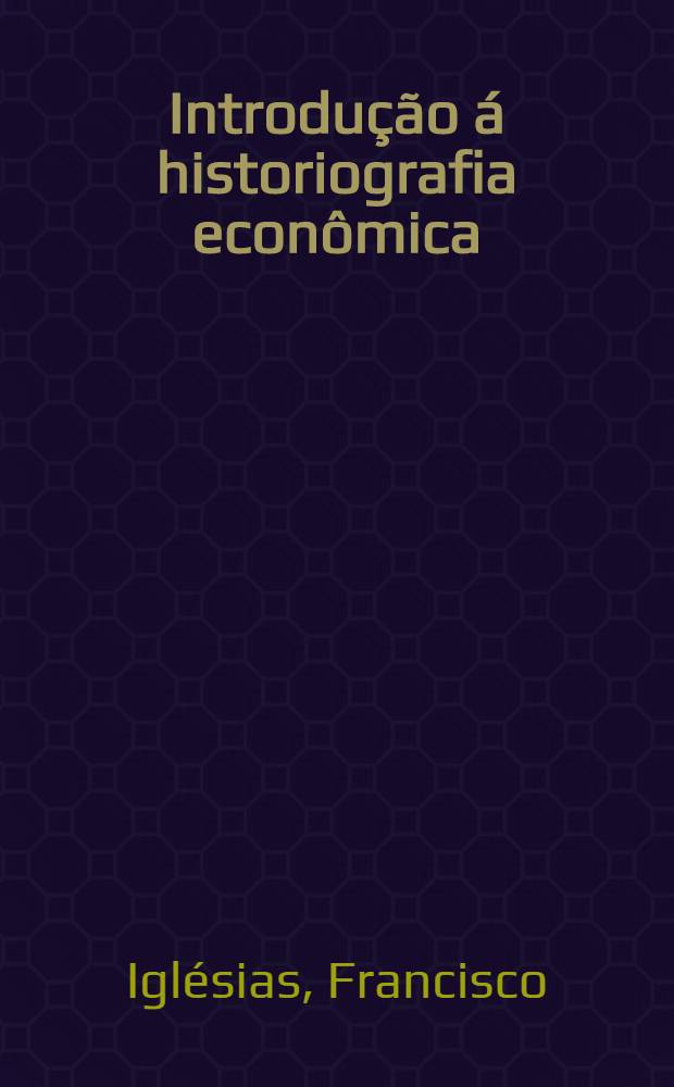 Introdução á historiografia econômica