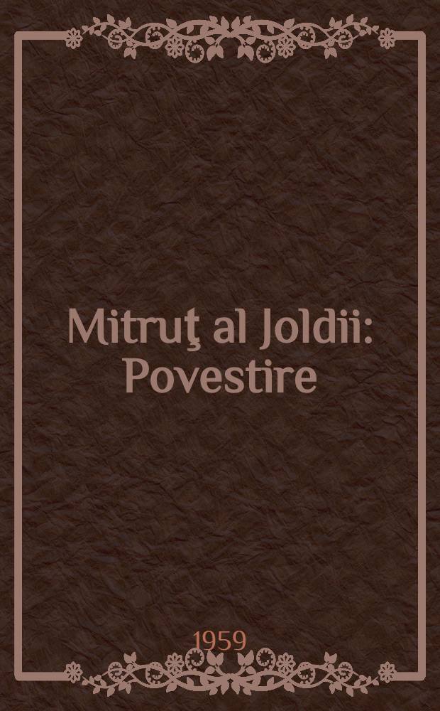 Mitruţ al Joldii : Povestire
