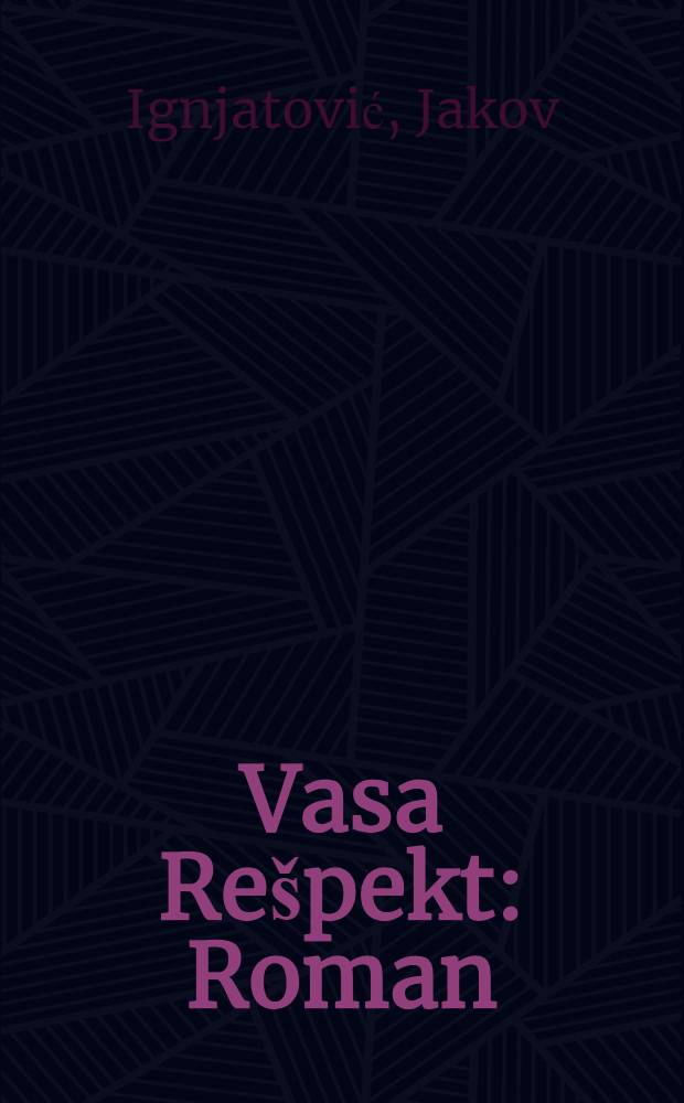 Vasa Re&scaron;pekt : Roman