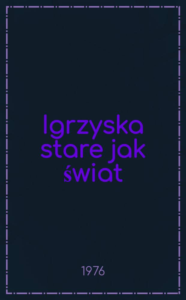 Igrzyska stare jak świat