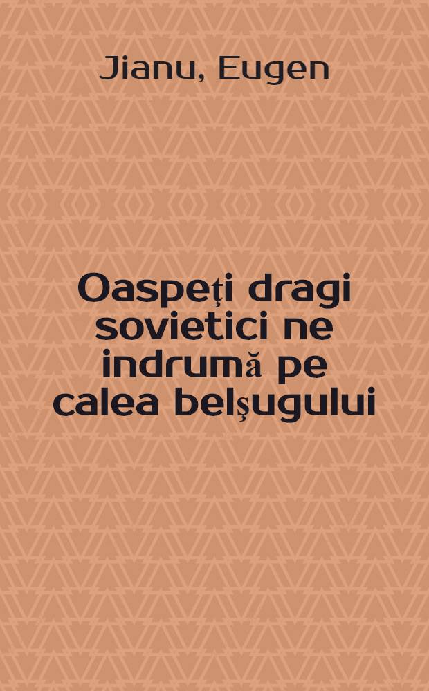 Oaspeţi dragi sovietici ne indrumă pe calea belşugului