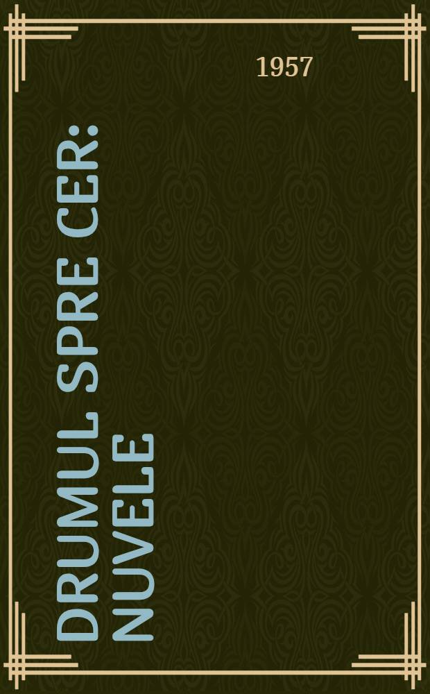Drumul spre cer : Nuvele