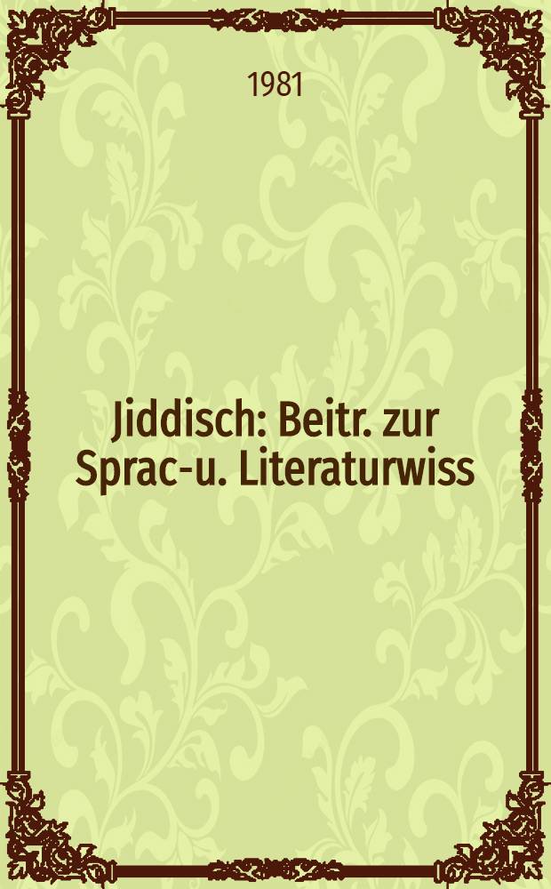 Jiddisch : Beitr. zur Sprach- u. Literaturwiss