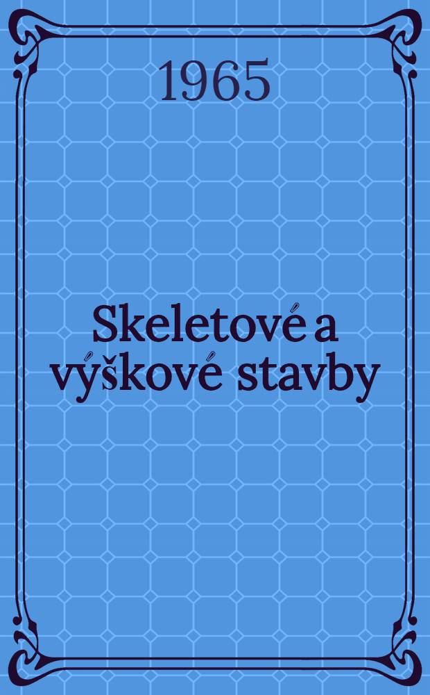 Skeletové a výškové stavby