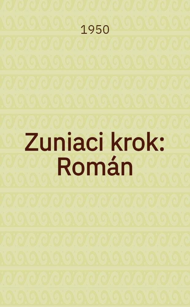 Zuniaci krok : Román