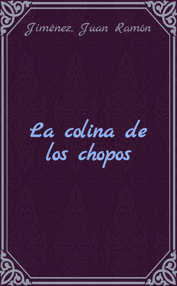 La colina de los chopos : Madrid posible e imposible