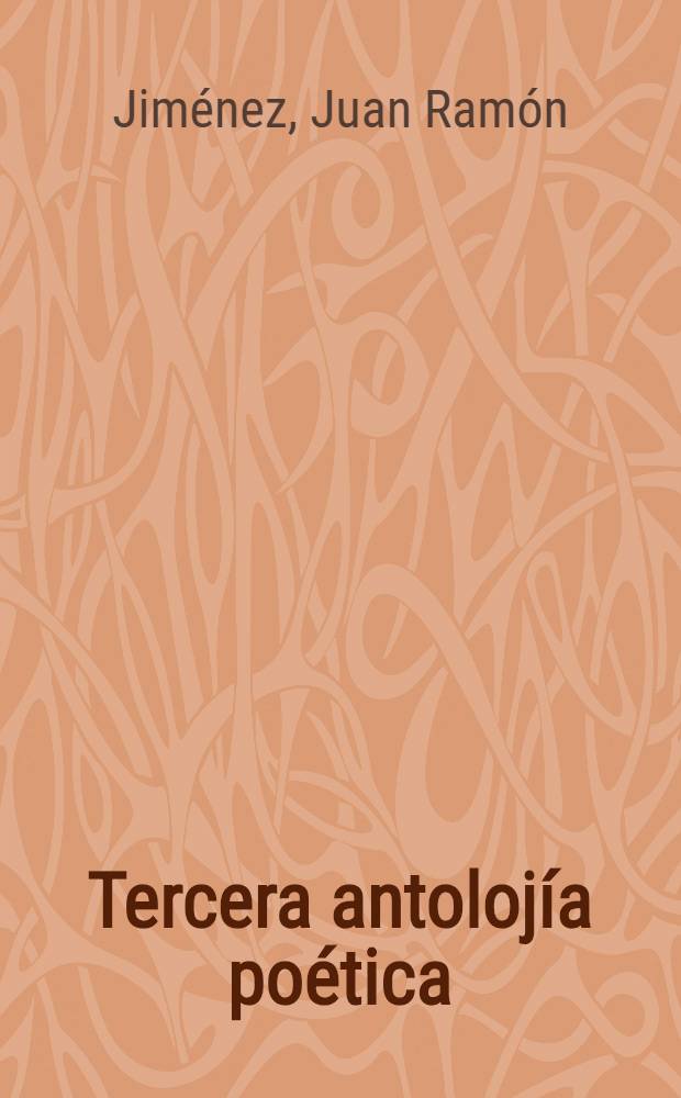 Tercera antolojía poética : (1898-1953)