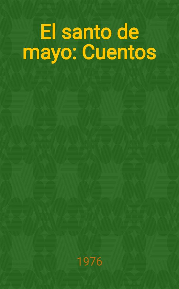 El santo de mayo : Cuentos
