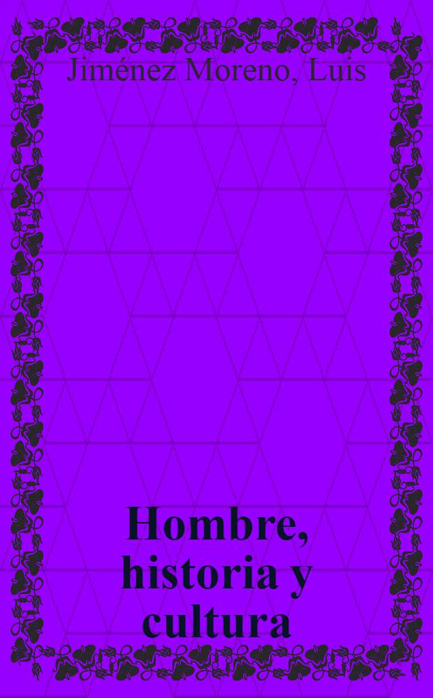 Hombre, historia y cultura : Desde la ruptura innovadora de Nietzsche