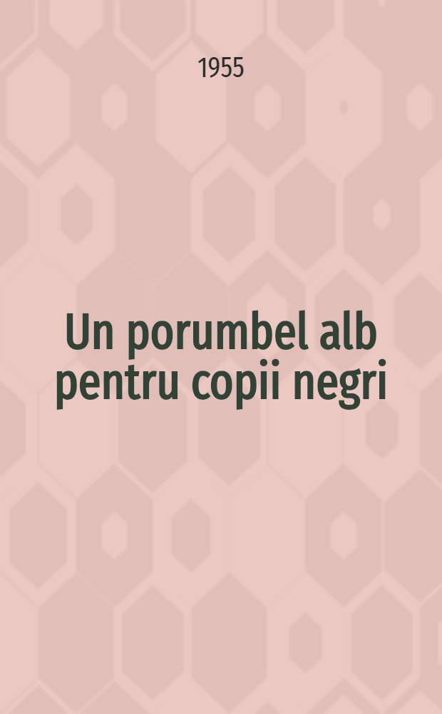 Un porumbel alb pentru copii negri