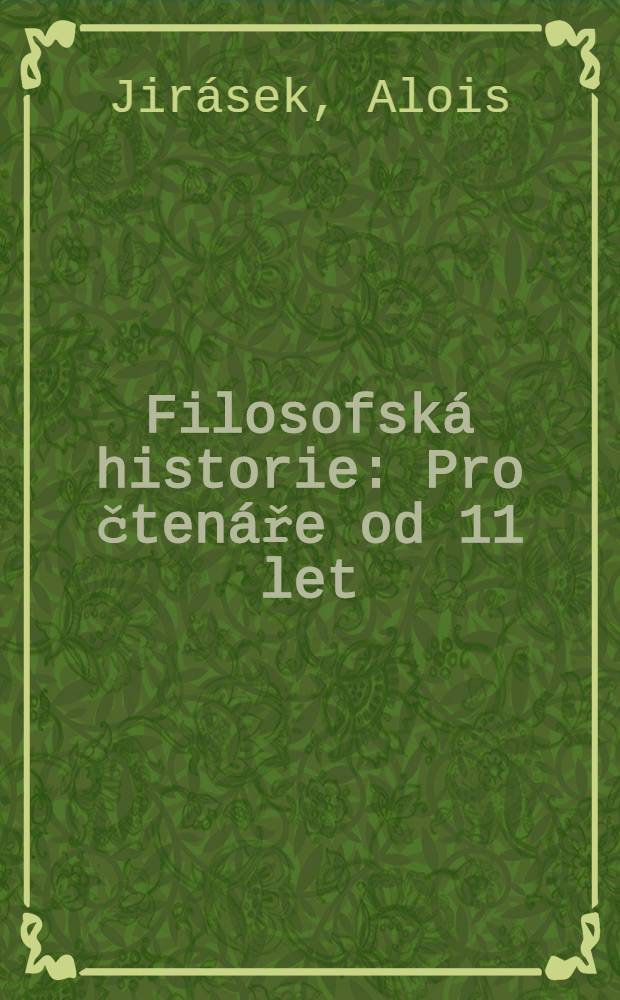 Filosofská historie : Pro čtenáře od 11 let