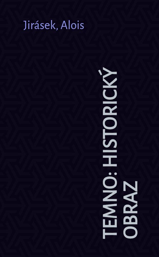 Temno : Historický obraz