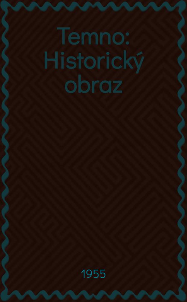 Temno : Historický obraz