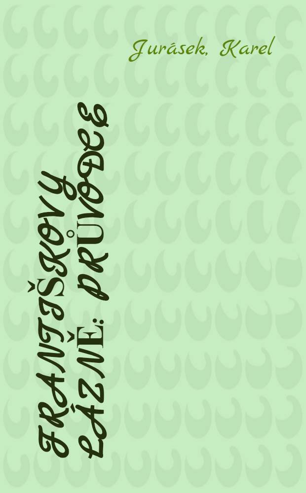 Františkovy Lázně : Průvodce