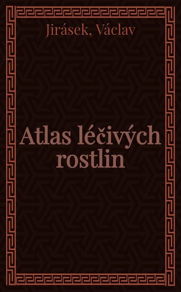 Atlas léčivých rostlin