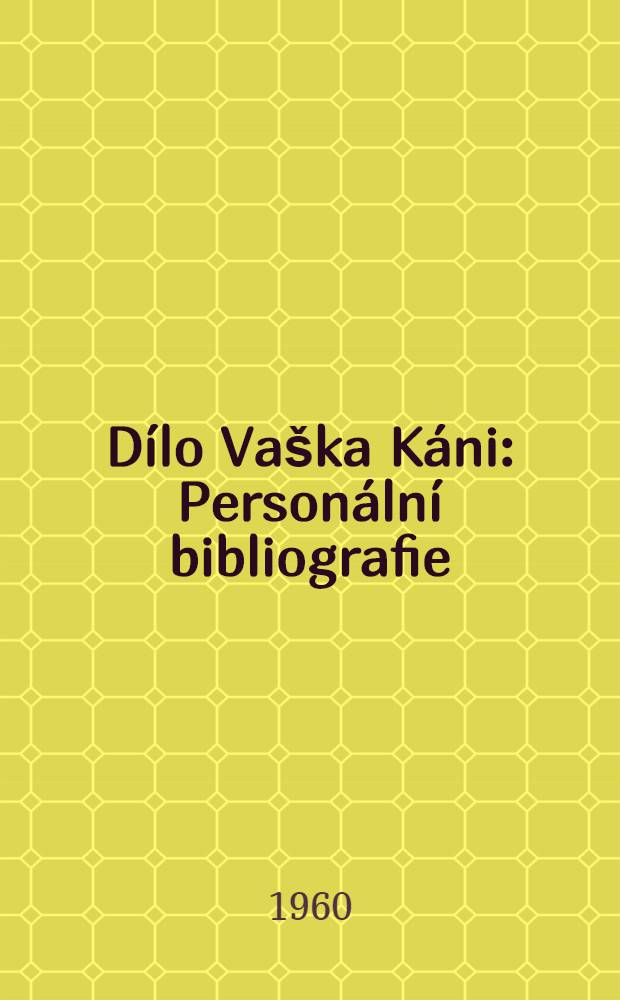 Dílo Vaška Káni : Personální bibliografie