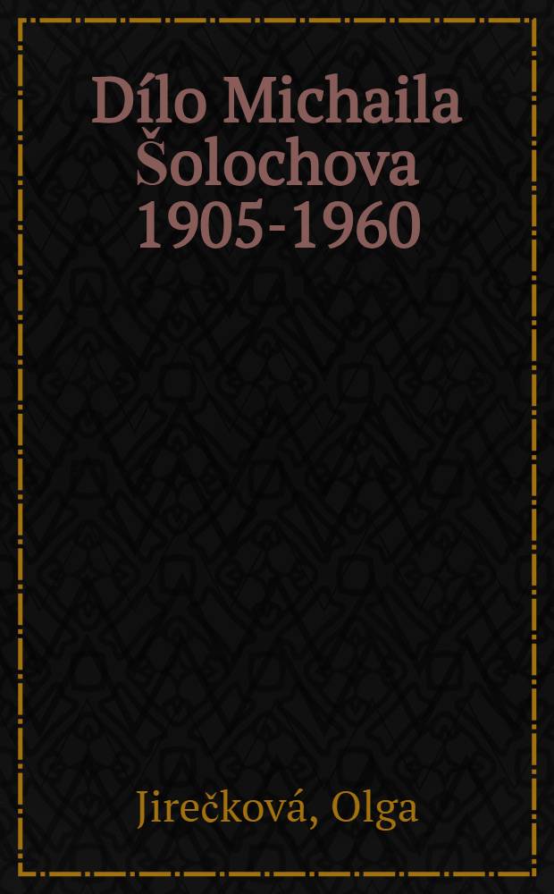 Dílo Michaila Šolochova 1905-1960 : Personální bibliografie