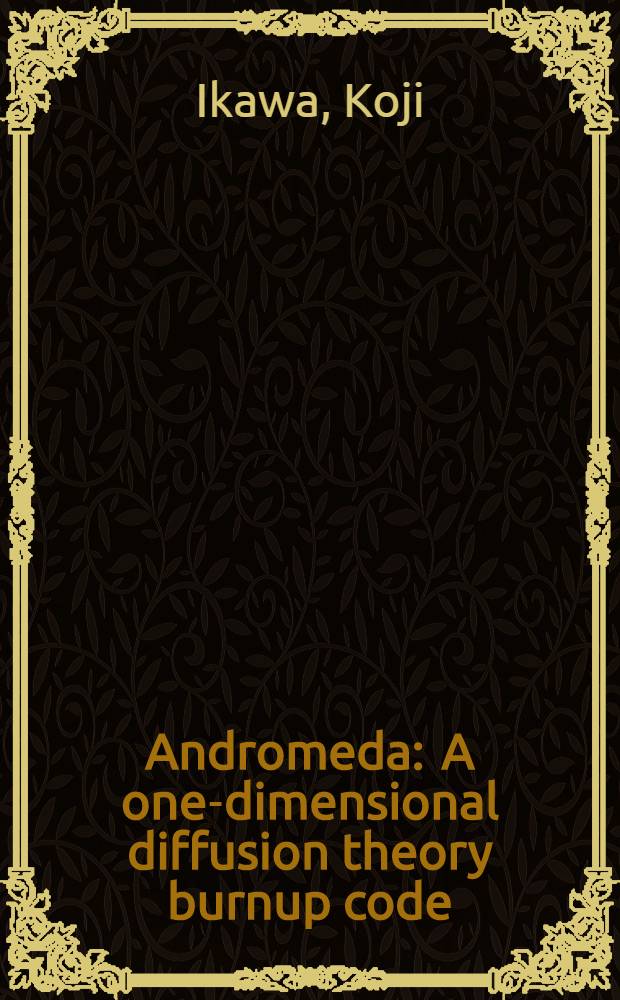 Andromeda : A one-dimensional diffusion theory burnup code