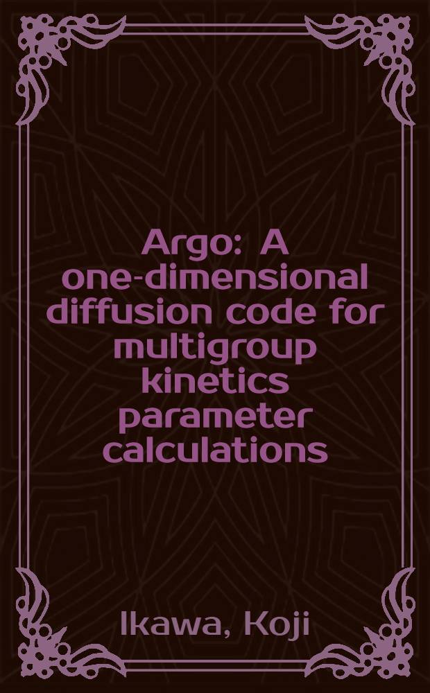 Argo : A one-dimensional diffusion code for multigroup kinetics parameter calculations