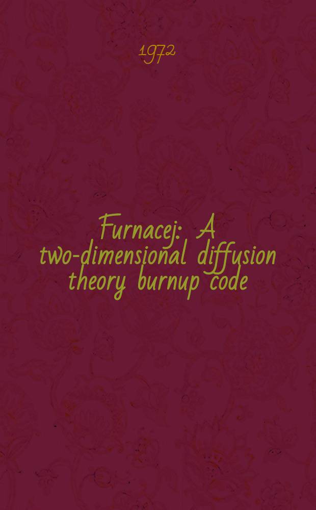 Furnacej : A two-dimensional diffusion theory burnup code