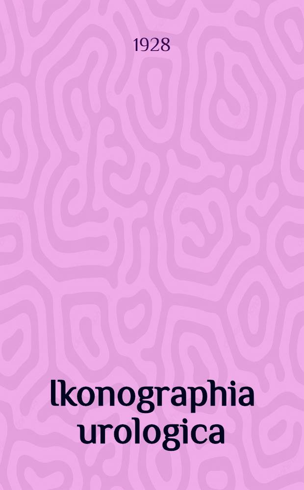 Ikonographia urologica : Lfg. 1-4