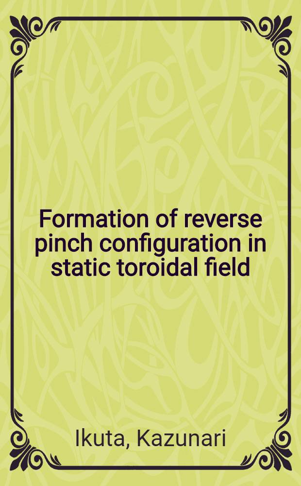 Formation of reverse pinch configuration in static toroidal field