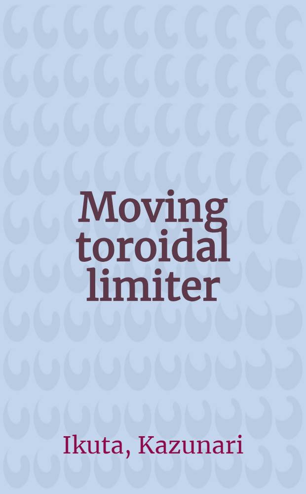 Moving toroidal limiter