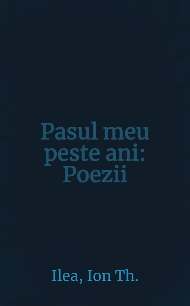 Pasul meu peste ani : Poezii