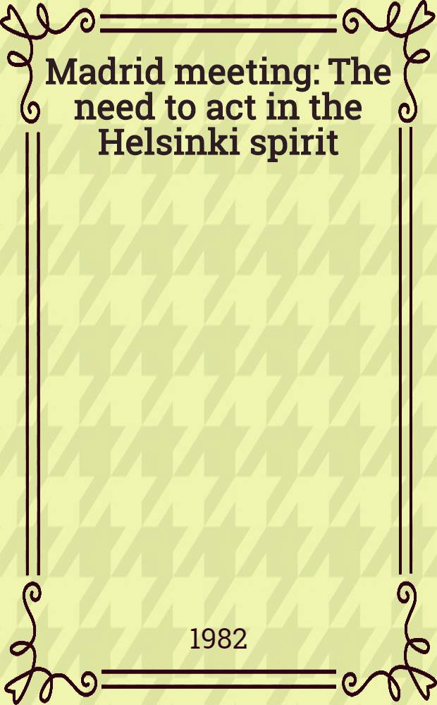 Madrid meeting : The need to act in the Helsinki spirit